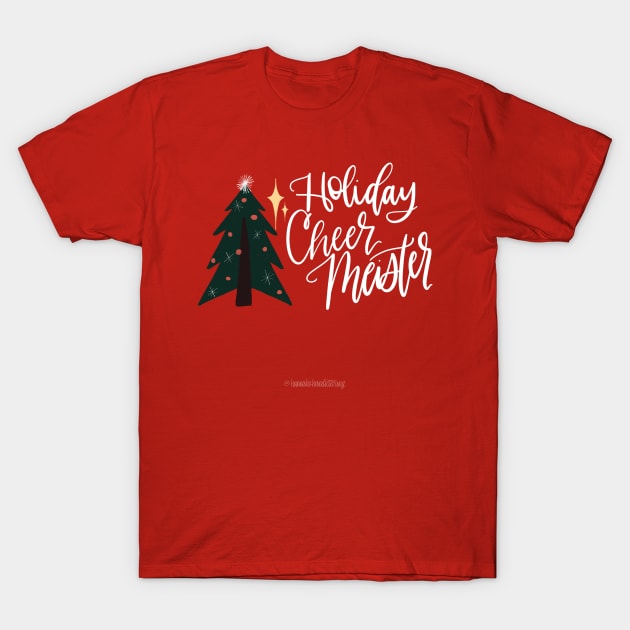 Holiday Cheer Meister T-Shirt by Hannah’s Hand Lettering